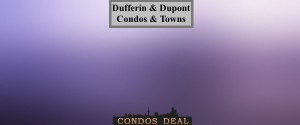DUFFERIN & DUPONT CONDOS & TOWNS