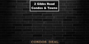 2 Gibbs Road Condos & Towns