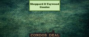 Sheppard and Faywood Condos