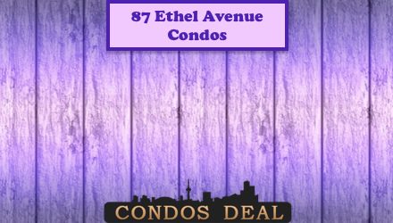 87 Ethel Avenue Condos