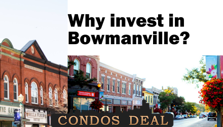 Why invest in Bowmanville?