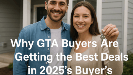 GTA Buyer’s Market 2025: Best Deals for Home Buyers